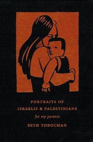Portraits of Israelis and Palestinians: for my parents