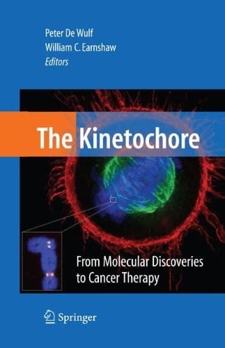 The Kinetochore :: From Molecular Discoveries to Cancer Therapy