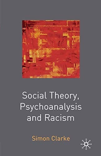 Social Theory, Psychoanalysis and Racism