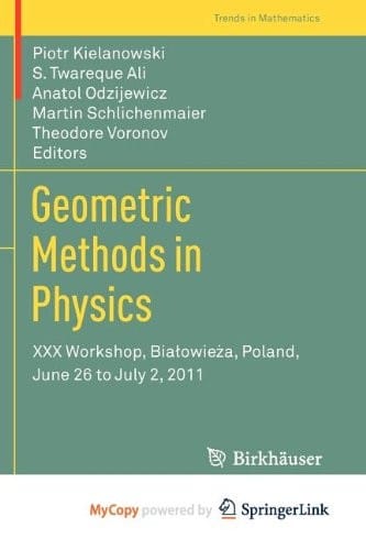 Geometric Methods in Physics: XXX Workshop, Bialowieza, Poland, June 26 to July 2, 2011