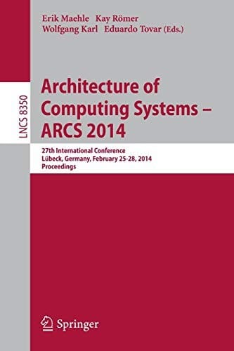Architecture of Computing Systems -- ARCS 2014: 27th International Conference, Lübeck, Germany, February 25-28, 2014, Proceedings