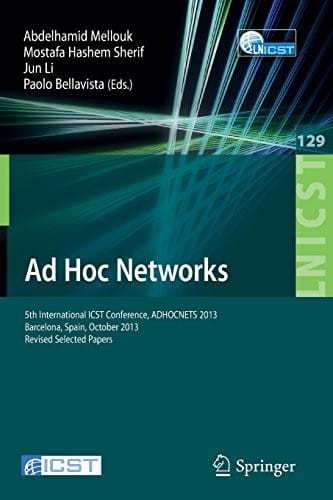 Ad Hoc Networks: 5th International ICST Conference, ADHOCNETS 2013, Barcelona, Spain, October 2013, Revised Selected Papers