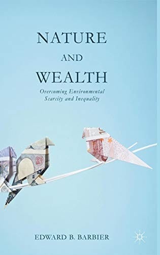 Nature and Wealth: Overcoming Environmental Scarcity and Inequality