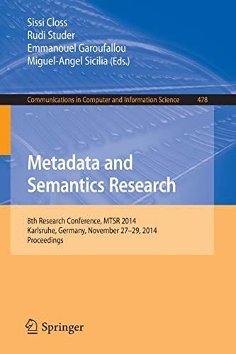 Metadata and Semantics Research: 8th Research Conference, MTSR 2014, Karlsruhe, Germany, November 27-29, 2014, Proceedings