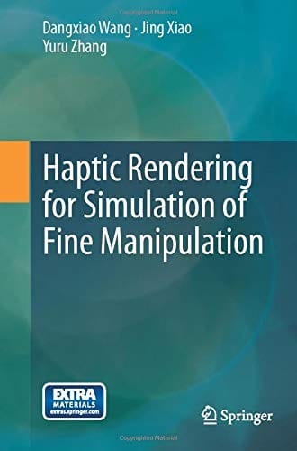 Haptic Rendering for Simulation of Fine Manipulation