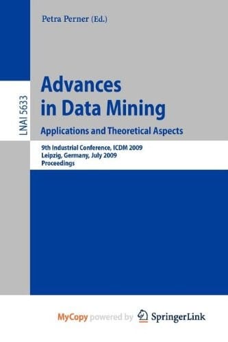 Advances in Data Mining - Applications and Theoretical Aspects