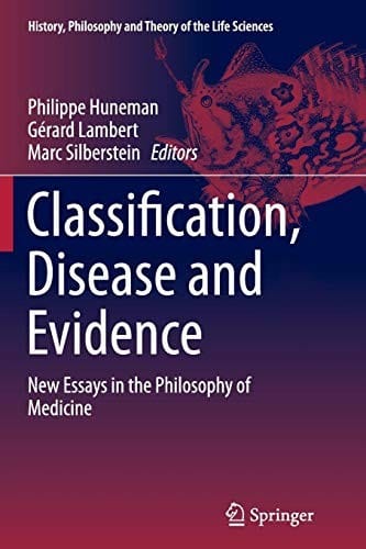 Classification, Disease and Evidence: New Essays in the Philosophy of Medicine