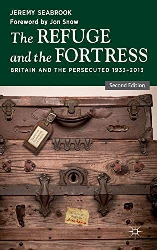 The Refuge and the Fortress: Britain and the Persecuted 1933 - 2013