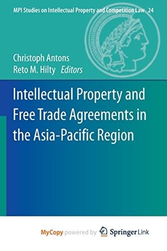Intellectual Property and Free Trade Agreements in the Asia-Pacific Region
