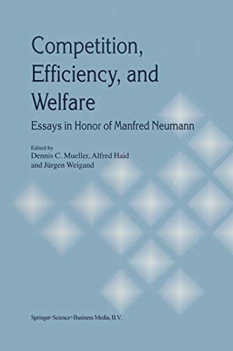 Competition, Efficiency, and Welfare: Essays in Honor of Manfred Neumann