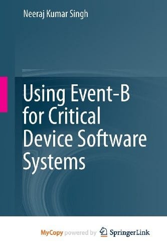 Using Event-B for Critical Device Software Systems