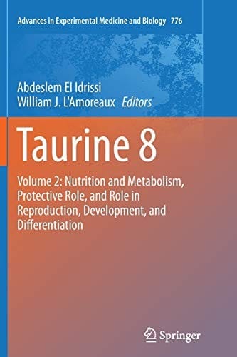 Taurine 8 : Volume 2: Nutrition and Metabolism, Protective Role, and Role in Reproduction, Development, and Differentiation