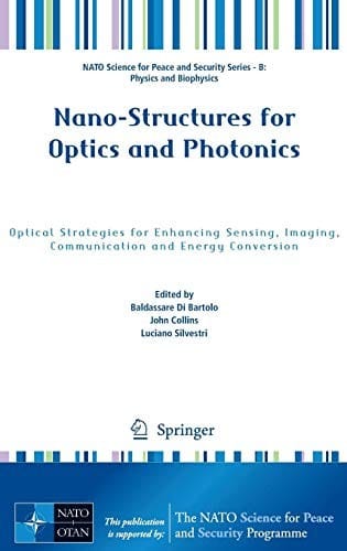 Nano-Structures for Optics and Photonics: Optical Strategies for Enhancing Sensing, Imaging, Communication and Energy Conversion