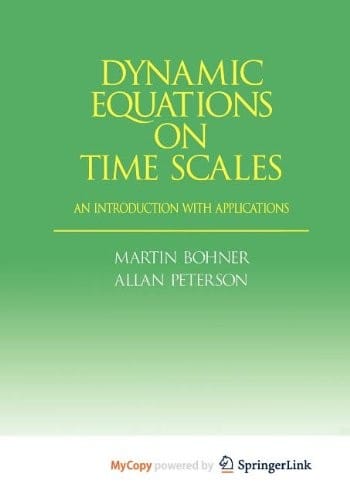 Dynamic Equations on Time Scales: An Introduction with Applications