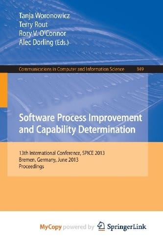 Software Process Improvement and Capability Determination: 13th International Conference, SPICE 2013, Bremen, Germany, June 4-6, 2013. Proceedings
