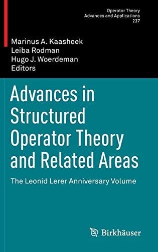 Advances in Structured Operator Theory and Related Areas: The Leonid Lerer Anniversary Volume