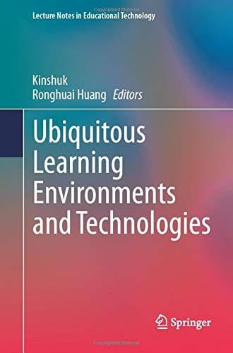 Ubiquitous Learning Environments and Technologies