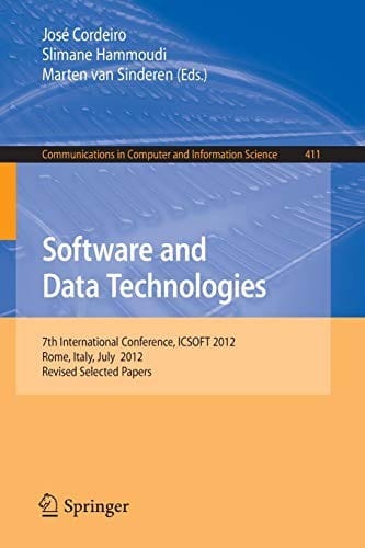 Software and Data Technologies: 7th International Conference, ICSOFT 2012, Rome, Italy, July 24-27, 2012, Revised Selected Papers