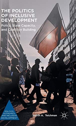 The Politics of Inclusive Development: Policy, State Capacity, and Coalition Building
