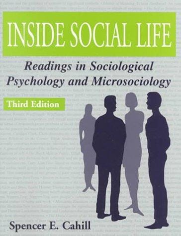 Inside Social Life: Readings in Sociological Psychology and Microsociology