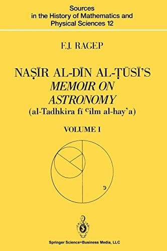 Nasir al-Din al-Tusi's Memoir on Astronomy : Volume I: Introduction, Edition, and Translation