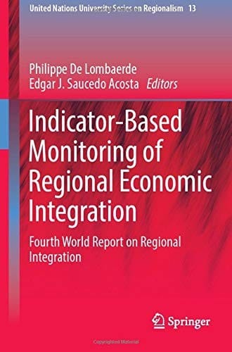 Indicator-Based Monitoring of Regional Economic Integration: Fourth World Report on Regional Integration