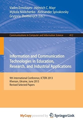 Information and Communication Technologies in Education, Research, and Industrial Applications: 9th International Conference, ICTERI 2013, Kherson, Ukraine, June 19-22, 2013, Revised Selected Papers
