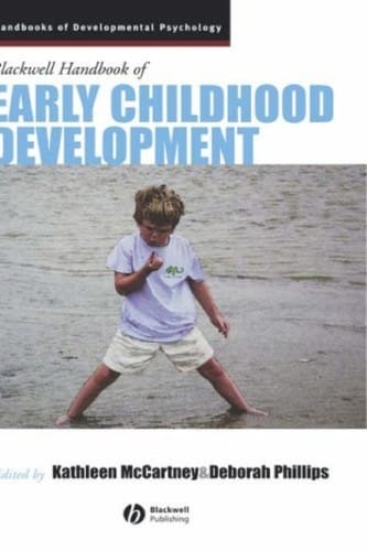 BLACKWELL HANDBOOK OF EARLY CHILDHOOD DEVELOPMENT; ED. BY KATHLEEN MCCARTNEY