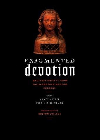 Fragmented Devotion: Medieval Objects from the Schnutgen Museum in Cologne