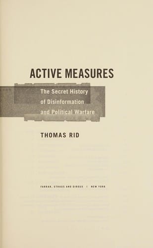 Active measures: the secret history of disinformation and political warfare