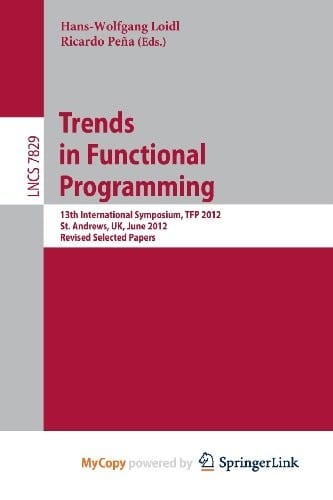 Trends in Functional Programming: 13th International Symposium, TFP 2012, St Andrews, UK, June 12-14, 2012, Revised Selected Papers