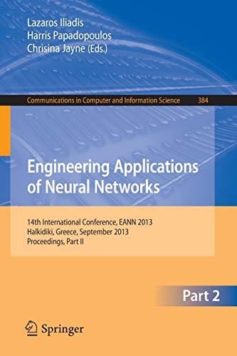 Engineering Applications of Neural Networks: 14th International Conference, EANN 2013, Halkidiki, Greece, September 2013, Proceedings, Part II