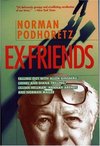 Ex-friends: falling out with Allen Ginsberg, Lionel & Diana Trilling, Lillian Hellman, Hannah Arendt, and Norman Mailer