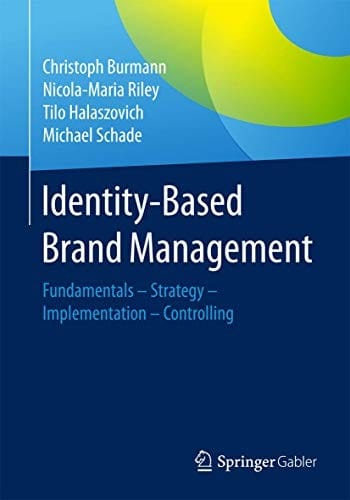 Identity-Based Brand Management: Fundamentals―Strategy―Implementation―Controlling