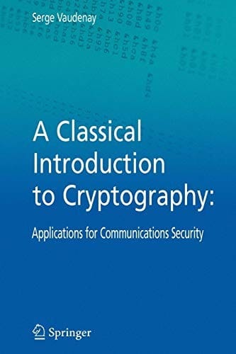 A Classical Introduction to Cryptography: Applications for Communications Security