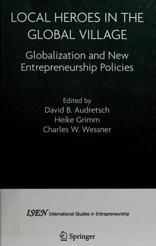 Local heroes in the global village: globalization and the new entrepreneurship policies
