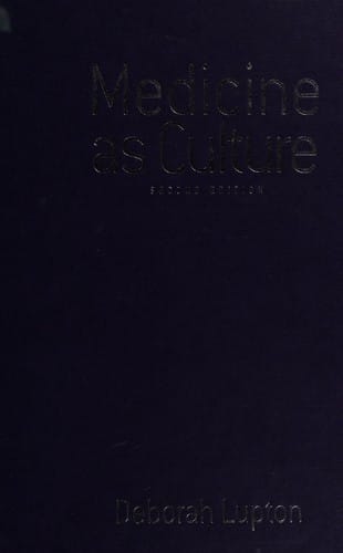MEDICINE AS CULTURE: ILLNESS, DISEASE AND THE BODY IN WESTERN SOCIETIES.