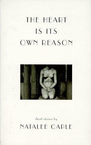 The Heart Is its Own Reason
