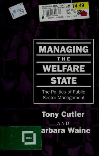 Managing the welfare state: the politics of public sector management