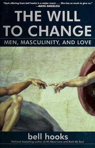 The will to change: men, masculinity, and love