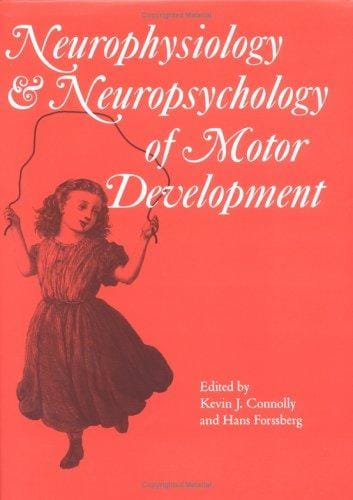 Neurophysiology & neuropsychology of motor development