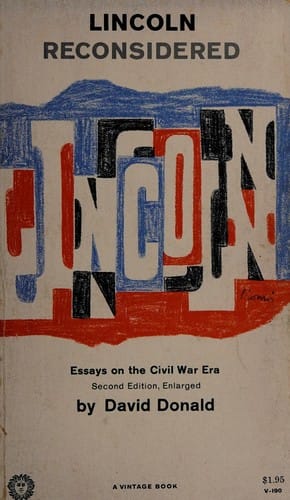 Lincoln reconsidered: essays on the Civil War era.