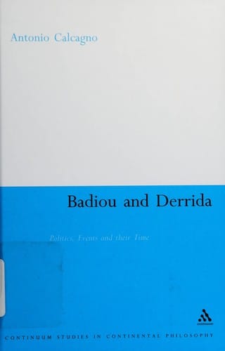BADIOU AND DERRIDA: POLITICS, EVENTS AND THEIR TIME.