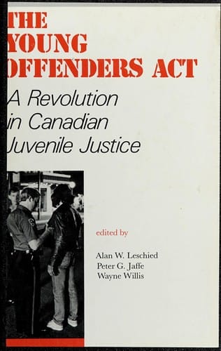 The Young Offenders Act: a revolution in Canadian juvenile justice