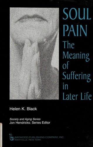 Soul pain: the meaning of suffering in later life