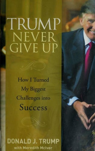 Trump never give up: how I turned my biggest challenges into success