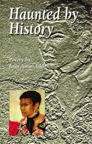 Haunted by History: Poetry by Joan Anim-Addo