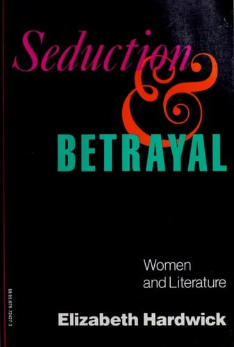 Seduction and betrayal: women and literature