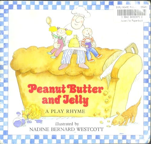 Peanut butter and jelly: A play rhyme (The Literature experience)