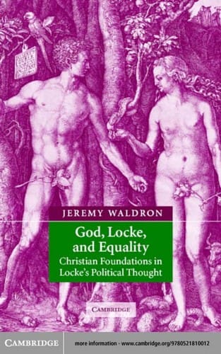 God, Locke, and equality: Christian foundations of John Locke's political thought